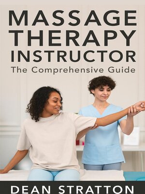 cover image of Massage Therapy Instructor – the Comprehensive Guide